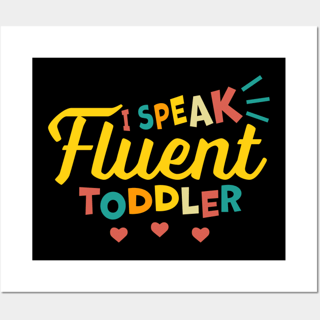I Speak Fluent Toddler Wall Art by OrangeMonkeyArt